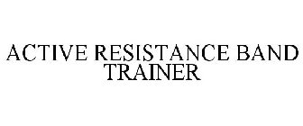 ACTIVE RESISTANCE BAND TRAINER