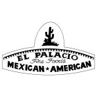EL PALACIO FINE FOODS MEXICAN AMERICAN