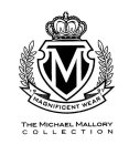 M 1997 MAGNIFICENT WEAR THE MICHAEL MALLORY COLLECTION