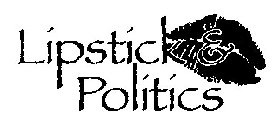 LIPSTICK & POLITICS