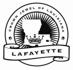LAFAYETTE CROWN JEWEL OF LOUISIANA