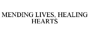 MENDING LIVES, HEALING HEARTS