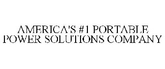 AMERICA'S #1 PORTABLE POWER SOLUTIONS COMPANY