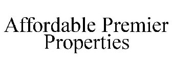 AFFORDABLE PREMIER PROPERTIES