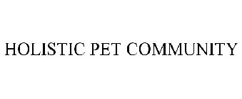 HOLISTIC PET COMMUNITY