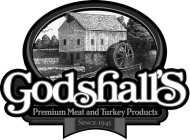 GODSHALL'S PREMIUM MEAT AND TURKEY PRODUCTS SINCE 1945
