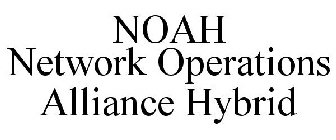 NOAH NETWORK OPERATIONS ALLIANCE HYBRID