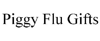PIGGY FLU GIFTS