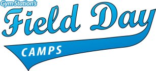 GYM STATION'S FIELD DAY CAMPS