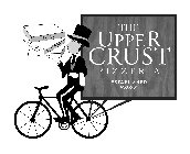 THE UPPER CRUST PIZZERIA ESTABLISHED 2001 EAT IN TAKE OUT CATERING DELIVERY