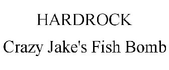 HARDROCK CRAZY JAKE'S FISH BOMB