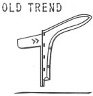 OLD TREND