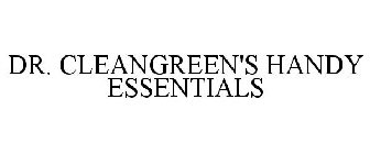 DR. CLEANGREEN'S HANDY ESSENTIALS