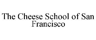 THE CHEESE SCHOOL OF SAN FRANCISCO