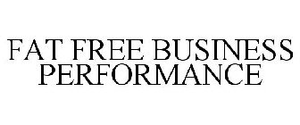 FAT FREE BUSINESS PERFORMANCE