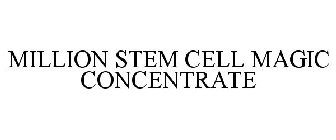 MILLION STEM CELL MAGIC CONCENTRATE