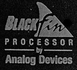 BLACKFIN PROCESSOR BY ANALOG DEVICES