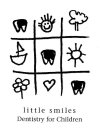 LITTLE SMILES DENTISTRY FOR CHILDREN