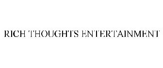 RICH THOUGHTS ENTERTAINMENT