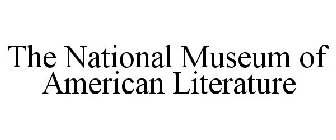 THE NATIONAL MUSEUM OF AMERICAN LITERATURE