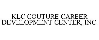 KLC COUTURE CAREER DEVELOPMENT CENTER, INC.