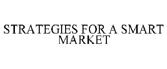 STRATEGIES FOR A SMART MARKET