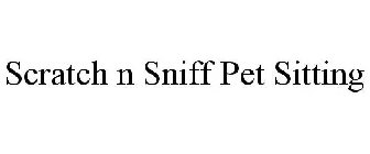 SCRATCH N SNIFF PET SITTING