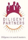 DILIGENT PARTNERS DILIGENCE IN SEARCH MATTERS