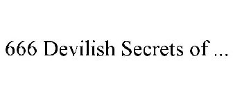 666 DEVILISH SECRETS OF ...