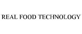 REAL FOOD TECHNOLOGY