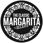 THE CLASSIC MARGARITA BY MIKE'S