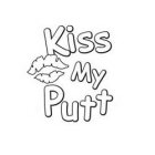KISS MY PUTT