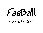FASBALL A FAST ACTION SPORT