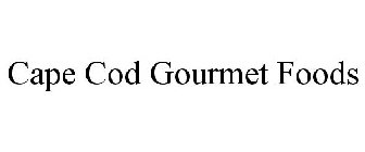 CAPE COD GOURMET FOODS