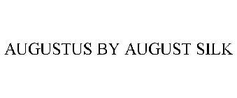 AUGUSTUS BY AUGUST SILK