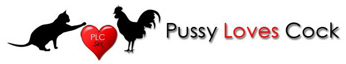 PLC SEX PUSSY LOVES COCK