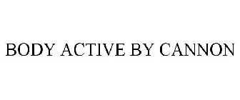 BODY ACTIVE BY CANNON