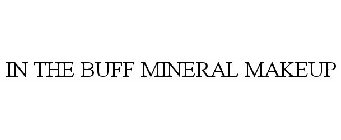 IN THE BUFF MINERAL MAKEUP