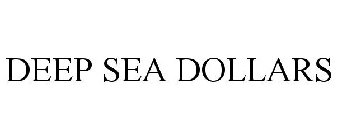DEEP SEA DOLLARS