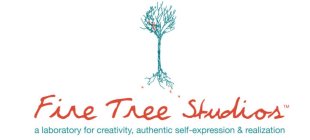 FIRE TREE STUDIOS A LABORATORY FOR CREATIVITY, AUTHENTIC SELF-EXPRESSION & REALIZATION