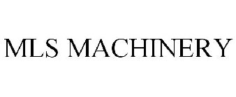 MLS MACHINERY