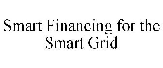 SMART FINANCING FOR THE SMART GRID