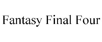 FANTASY FINAL FOUR