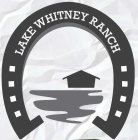 LAKE WHITNEY RANCH
