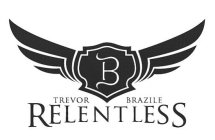 B TREVOR BRAZILE RELENTLESS