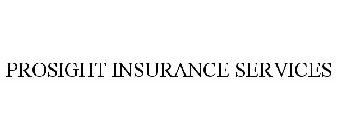 PROSIGHT INSURANCE SERVICES