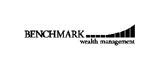 BENCHMARK WEALTH MANAGEMENT