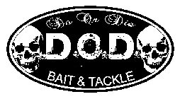 DO OR DIE D O D BAIT & TACKLE