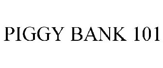 PIGGY BANK 101