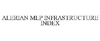 ALERIAN MLP INFRASTRUCTURE INDEX